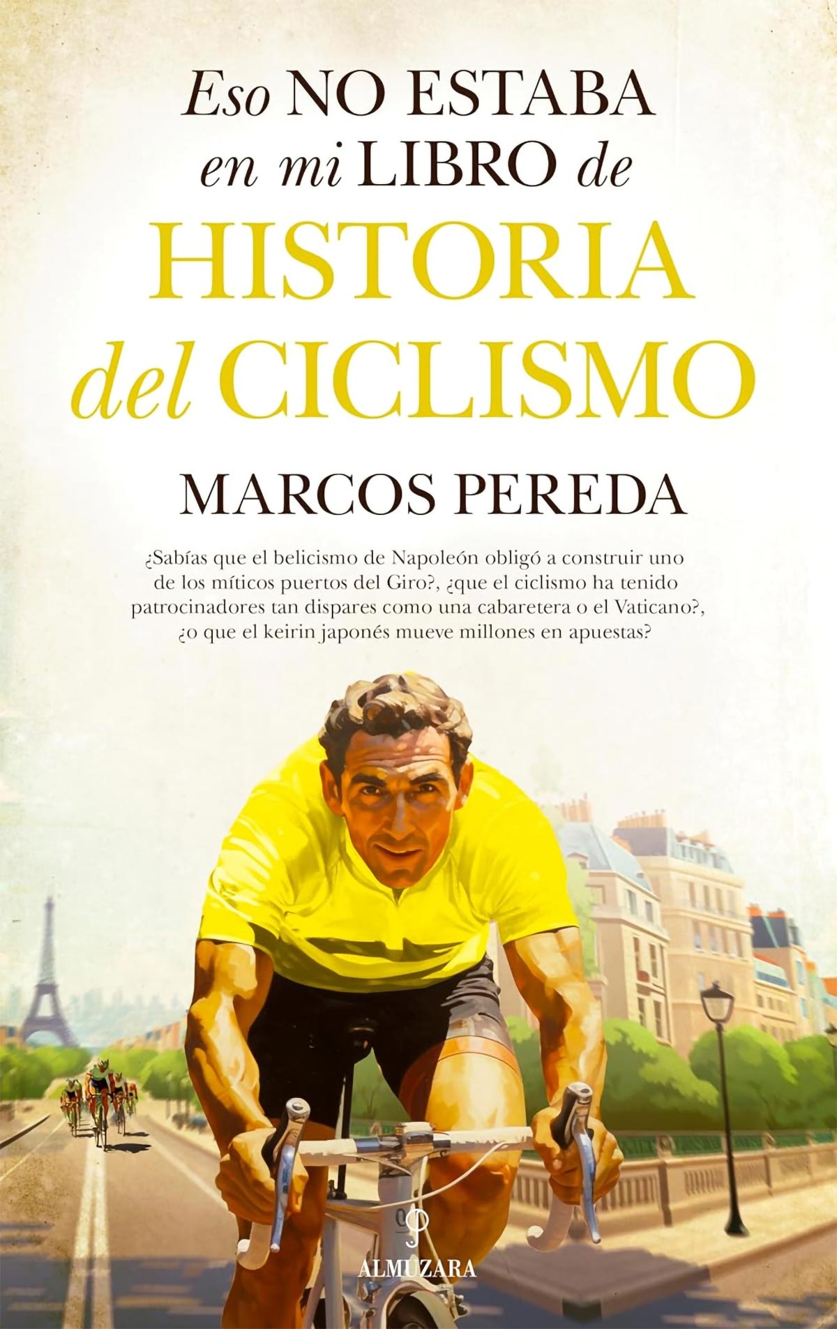 Almuzara publica 'Eso no estaba en mi libro de historia del ciclismo' de Marcos Pereda, un libro de lectura muy recomendada